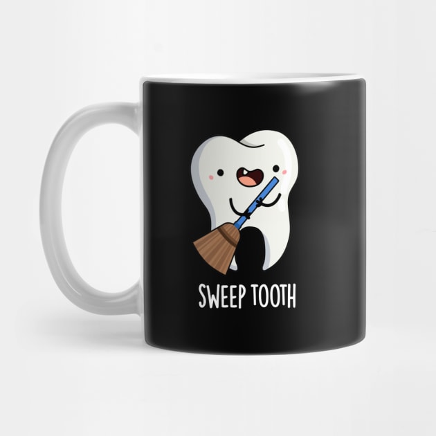 Sweep Tooth Cute Dental Pun by punnybone